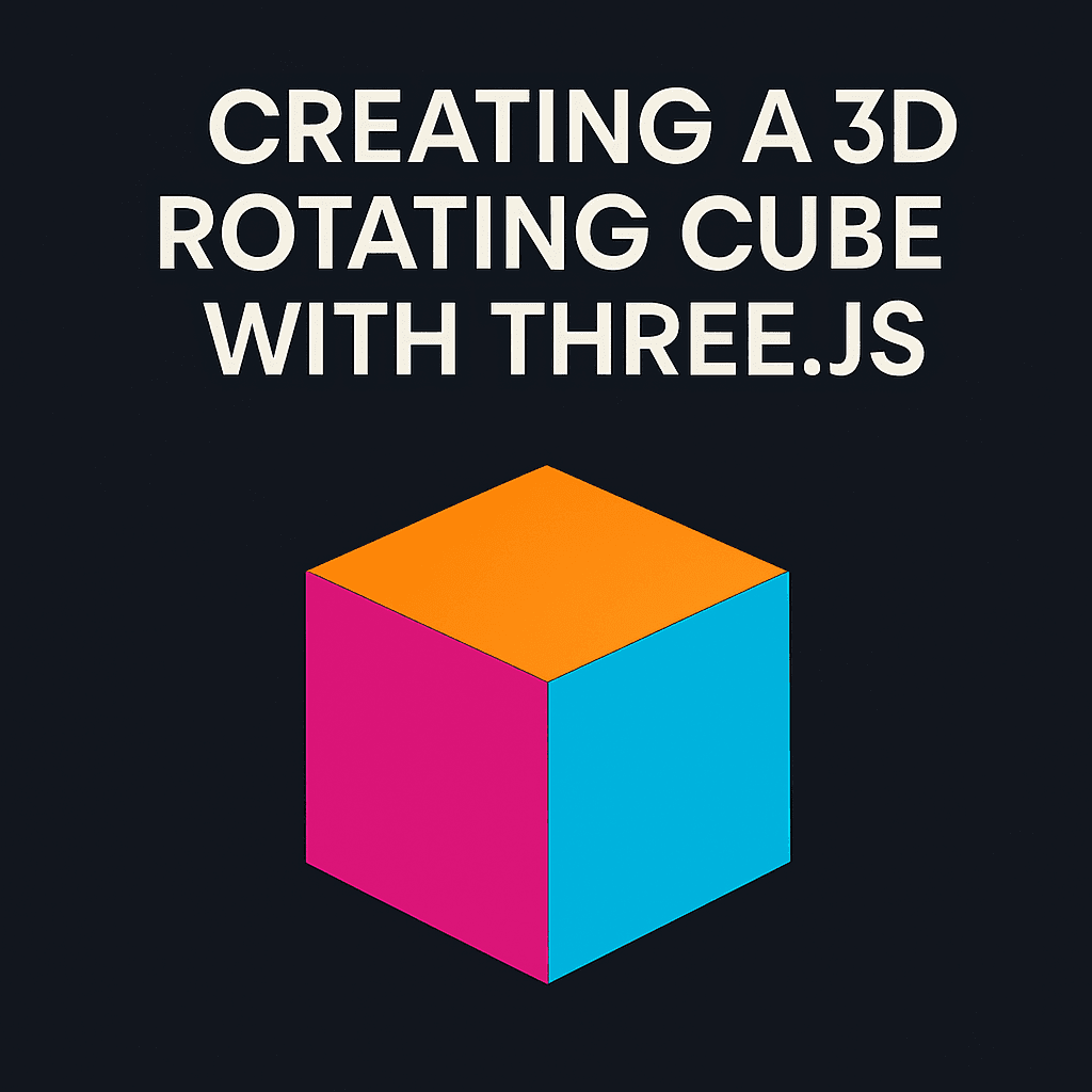 Creating a 3D Rotating Cube with Three.js